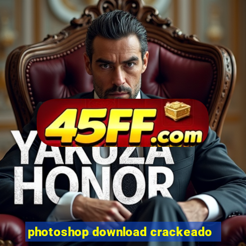 photoshop download crackeado